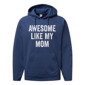 Awesome Like My Mom Funny Son Daughter Performance Fleece Hoodie