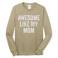 Awesome Like My Mom Funny Son Daughter Tall Long Sleeve T-Shirt