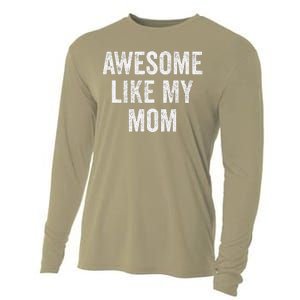 Awesome Like My Mom Funny Son Daughter Cooling Performance Long Sleeve Crew