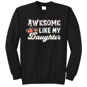 Awesome Like My Daughter Fathers Day Sweatshirt