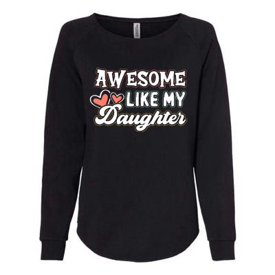 Awesome Like My Daughter Fathers Day Womens California Wash Sweatshirt