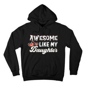 Awesome Like My Daughter Fathers Day Tall Hoodie