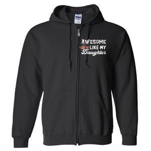 Awesome Like My Daughter Fathers Day Full Zip Hoodie