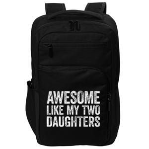 Awesome Like My Two Daughters Fathers Day Impact Tech Backpack