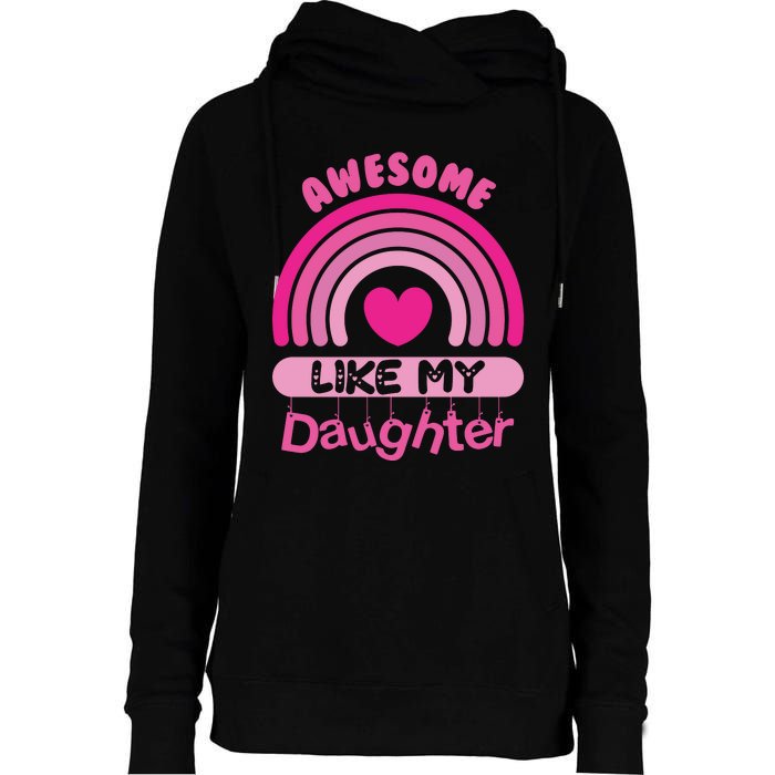 Awesome Like My Daughter Fathers Day Womens Funnel Neck Pullover Hood