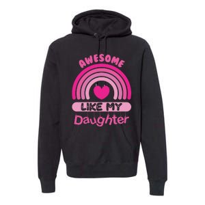 Awesome Like My Daughter Fathers Day Premium Hoodie