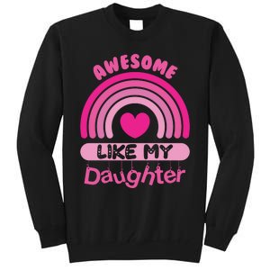 Awesome Like My Daughter Fathers Day Tall Sweatshirt