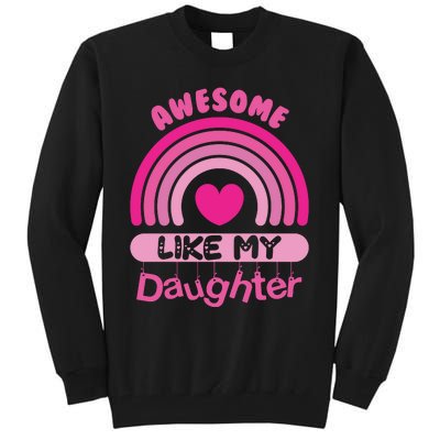 Awesome Like My Daughter Fathers Day Tall Sweatshirt