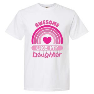 Awesome Like My Daughter Fathers Day Garment-Dyed Heavyweight T-Shirt