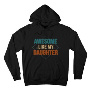 Awesome Like My Daughter Funny Gifts For Dad FatherS Day Hoodie