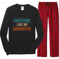 Awesome Like My Daughter Funny Gifts For Dad FatherS Day Long Sleeve Pajama Set