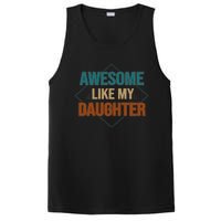 Awesome Like My Daughter Funny Gifts For Dad FatherS Day PosiCharge Competitor Tank