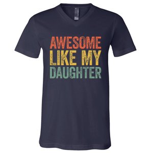 Awesome Like My Daughter Dad Fathers Day V-Neck T-Shirt