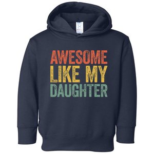 Awesome Like My Daughter Dad Fathers Day Toddler Hoodie