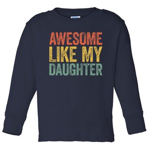 Awesome Like My Daughter Dad Fathers Day Toddler Long Sleeve Shirt