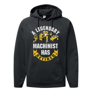 A Legendary Machinist Has Retired Machinist Retirement Party Performance Fleece Hoodie