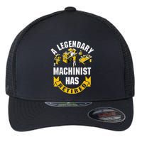 A Legendary Machinist Has Retired Machinist Retirement Party Flexfit Unipanel Trucker Cap