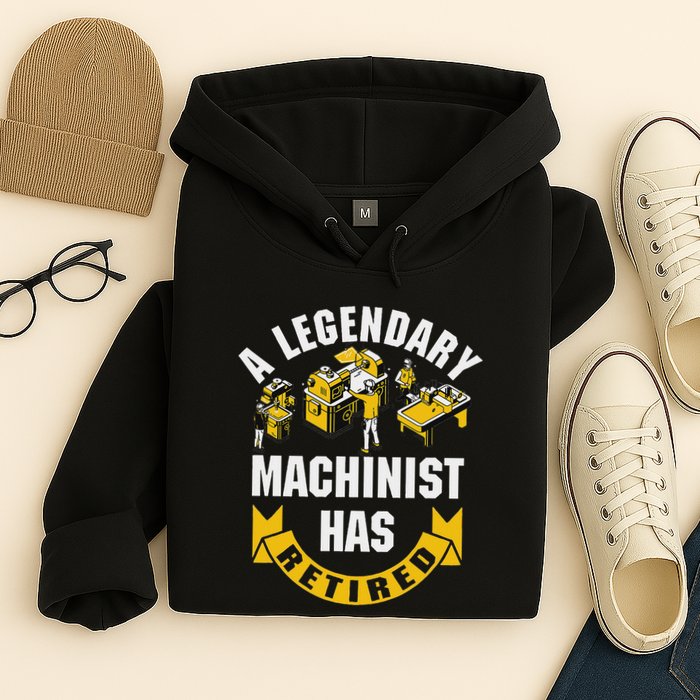 A Legendary Machinist Has Retired Machinist Retirement Party Hoodie
