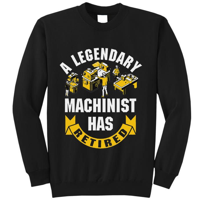 A Legendary Machinist Has Retired Machinist Retirement Party Sweatshirt