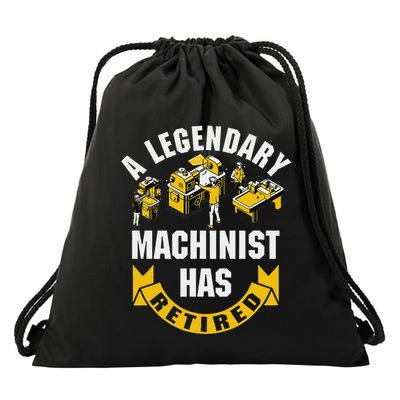 A Legendary Machinist Has Retired Machinist Retirement Party Drawstring Bag