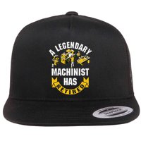 A Legendary Machinist Has Retired Machinist Retirement Party Flatbill Hat