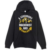 A Legendary Machinist Has Retired Machinist Retirement Party Premium Pullover Hoodie