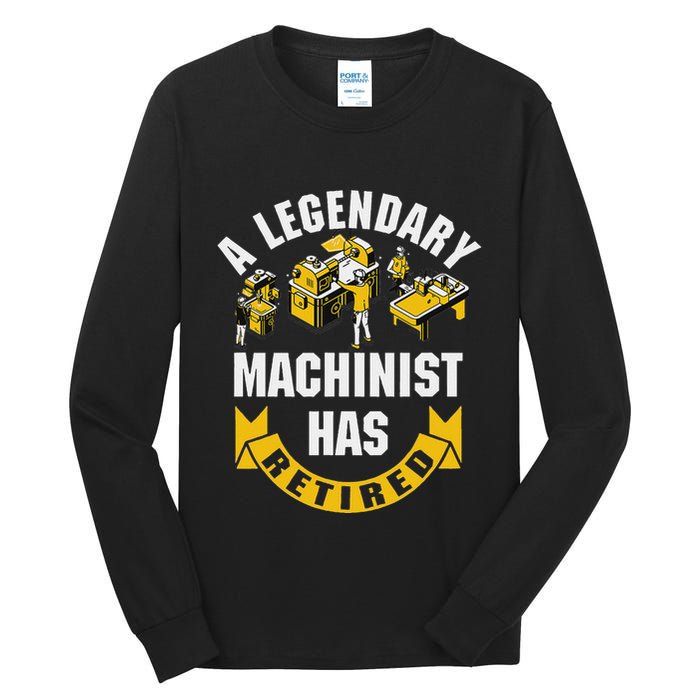 A Legendary Machinist Has Retired Machinist Retirement Party Tall Long Sleeve T-Shirt