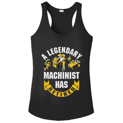 A Legendary Machinist Has Retired Machinist Retirement Party Ladies PosiCharge Competitor Racerback Tank
