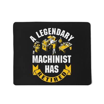 A Legendary Machinist Has Retired Machinist Retirement Party Mousepad