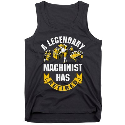 A Legendary Machinist Has Retired Machinist Retirement Party Tank Top