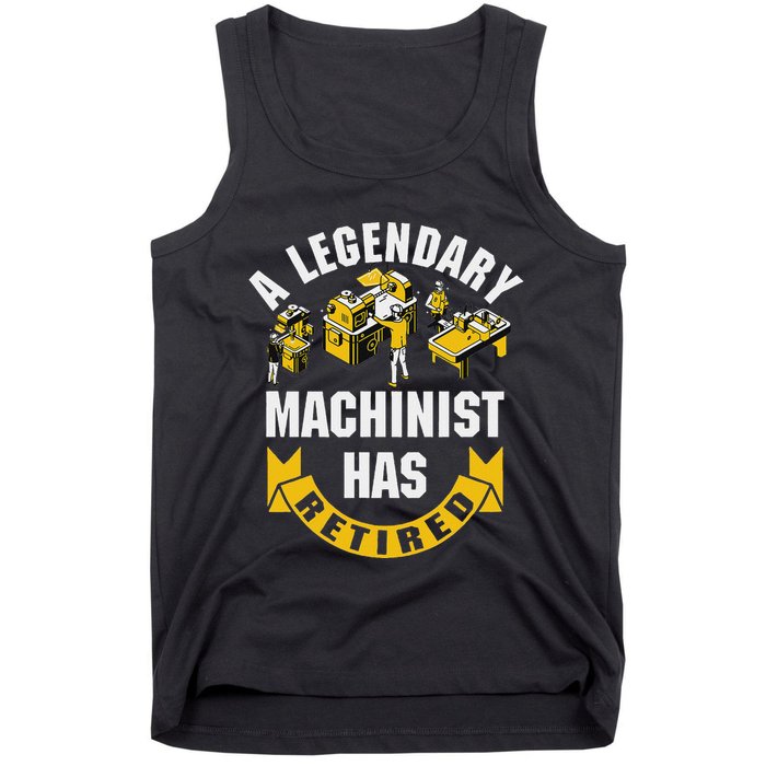 A Legendary Machinist Has Retired Machinist Retirement Party Tank Top