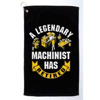 A Legendary Machinist Has Retired Machinist Retirement Party Golf Towel