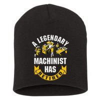 A Legendary Machinist Has Retired Machinist Retirement Party Short Acrylic Beanie