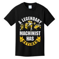 A Legendary Machinist Has Retired Machinist Retirement Party Kids T-Shirt