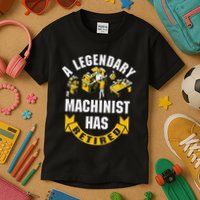 A Legendary Machinist Has Retired Machinist Retirement Party Kids T-Shirt
