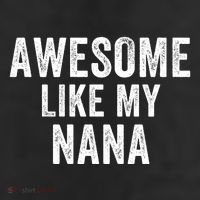 Awesome Like My Nana Funny Nana Jokes Nana Humor Best Nana Ever Cool Nana Cool Comfort Performance Bucket Hat