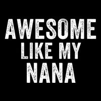 Awesome Like My Nana Funny Nana Jokes Nana Humor Best Nana Ever Cool Nana Sustainable Bucket Hat