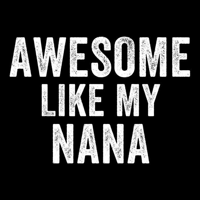 Awesome Like My Nana Funny Nana Jokes Nana Humor Best Nana Ever Cool Nana Sustainable Bucket Hat
