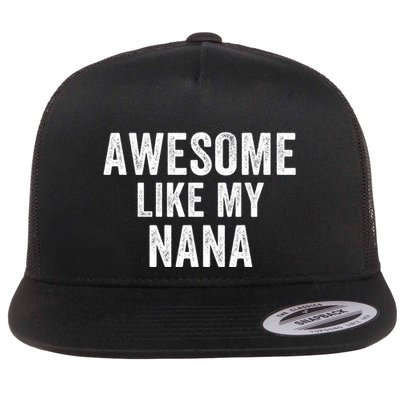 Awesome Like My Nana Funny Nana Jokes Nana Humor Best Nana Ever Cool Nana Flatbill Hat