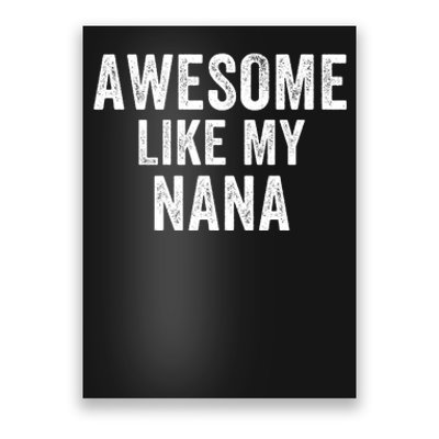 Awesome Like My Nana Funny Nana Jokes Nana Humor Best Nana Ever Cool Nana Poster