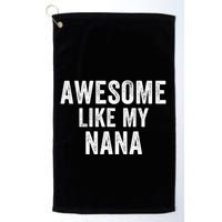 Awesome Like My Nana Funny Nana Jokes Nana Humor Best Nana Ever Cool Nana Golf Towel