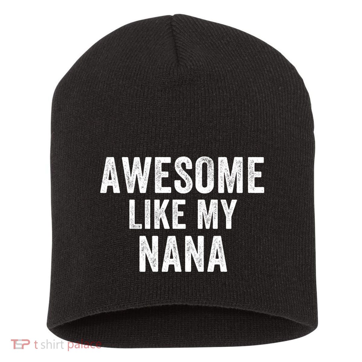 Awesome Like My Nana Funny Nana Jokes Nana Humor Best Nana Ever Cool Nana Short Acrylic Beanie