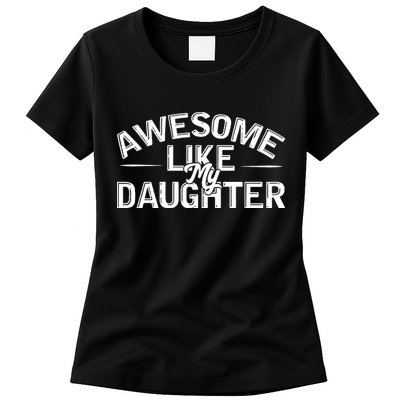 Awesome Like My Daughter Funny Dad Womens T-Shirt