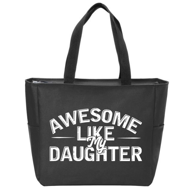 Awesome Like My Daughter Funny Dad Zip Tote Bag