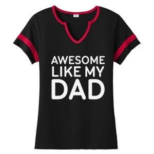 Awesome Like My Dad Girl Dad Father & Daughter Ladies Halftime Notch Neck Tee