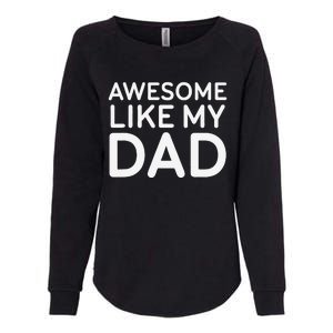 Awesome Like My Dad Girl Dad Father & Daughter Womens California Wash Sweatshirt