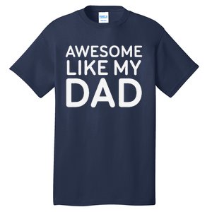 Awesome Like My Dad Girl Dad Father & Daughter Tall T-Shirt