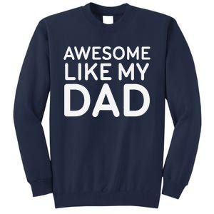 Awesome Like My Dad Girl Dad Father & Daughter Tall Sweatshirt