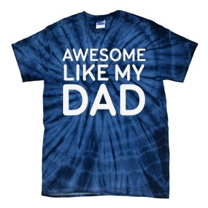 Awesome Like My Dad Girl Dad Father & Daughter Tie-Dye T-Shirt