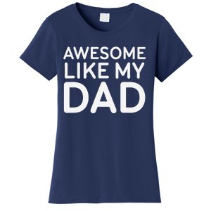 Awesome Like My Dad Girl Dad Father & Daughter Women's T-Shirt